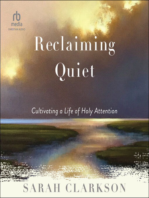 Title details for Reclaiming Quiet by Sarah Clarkson - Available